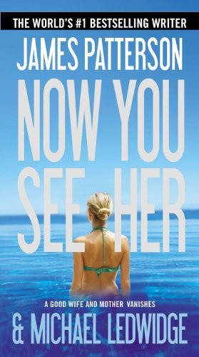 Michael Ledwidge, James Patterson OL22258A: Now You See Her (Paperback, 2013, Vision)