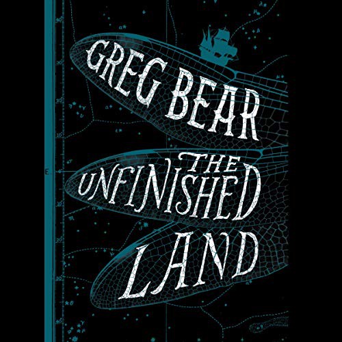 Greg Bear: The Unfinished Land (AudiobookFormat, 2021, Houghton Mifflin Harcourt and Blackstone Publishing)