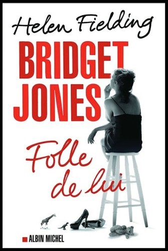 Helen Fielding, Ernest Riera Arbussà: Bridget Jones : Folle de lui (Paperback, French language, 2014, Albin Michel)