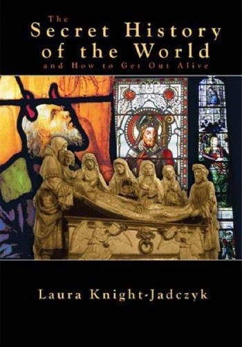 Laura Knight-Jadczyk: The secret history of the world and how to get out alive (2005, Red Pill Press)