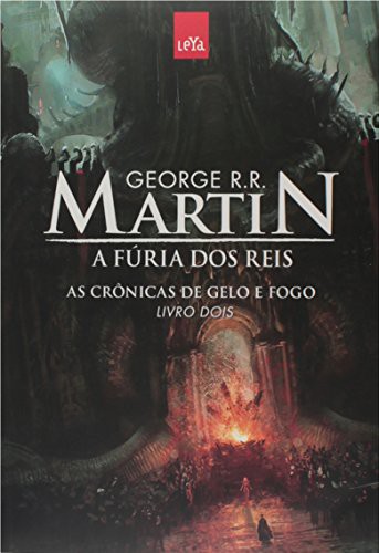 A Fúria dos Reis. As Crônicas de Gelo e Fogo - Livro 2 (Paperback, 2015, Leya)