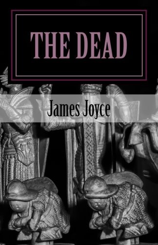 James Joyce: The Dead (Paperback, 2014, CreateSpace Independent Publishing Platform)