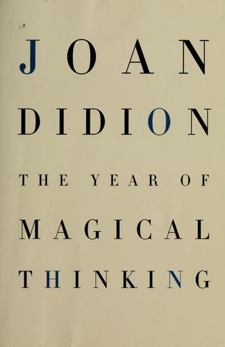 Joan Didion: The Year of Magical Thinking (2005, A. A. Knopf)