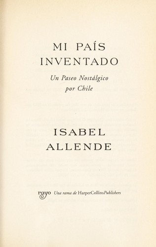 Isabel Allende: Mi país inventado (Spanish language, HarperCollins)