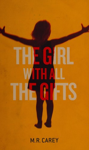 The Girl with All the Gifts (2014, Little, Brown Book Group Limited)