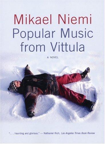 Mikael Niemi: Popular Music From Vittula (Paperback, 2004, Seven Stories Press)