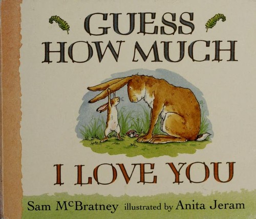 Sam McBratney: Guess how much I love you (1996, Candlewick Press)