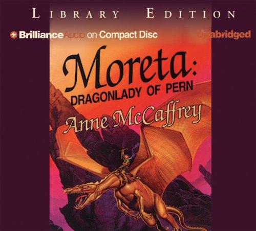 Anne McCaffrey: Moreta (AudiobookFormat, 2005, Brilliance Audio on CD Unabridged Lib Ed)