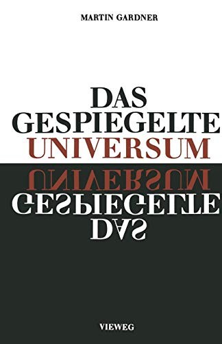 Martin Gardner: Das gespiegelte Universum (Paperback, 1967, Vieweg+Teubner Verlag)