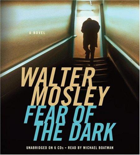 Walter Mosley: Fear of the Dark (AudiobookFormat, 2006, Hachette Audio)