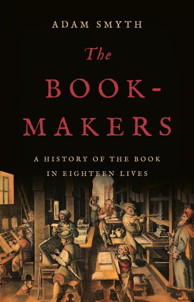 Adam Smyth: The Book-Makers (Hardcover, Basic Books)