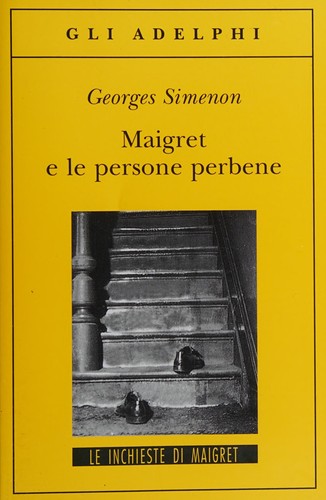Georges Simenon: Maigret e le persone perbene (Italian language, 2008, Adelphi)