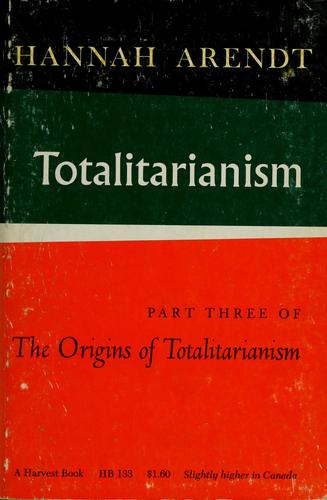 Hannah Arendt: Totalitarianism (1968, Harcourt, Brace & World)