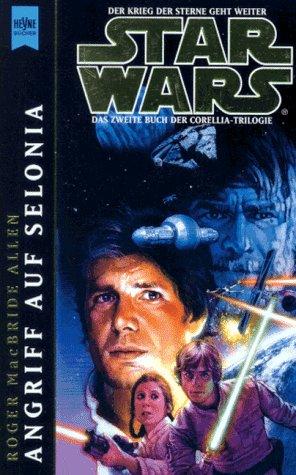 Roger MacBride Allen: Star Wars: Angriff auf Selonia (Paperback, German language, 1997, Heyne)