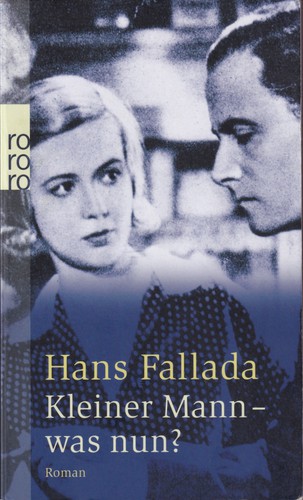 Hans Fallada: Kleiner Mann, was nun? (German language, 2012, Rowohlt)