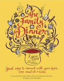 Laurie David: The family dinner (Hardcover, 2010, Grand Central Life & Style)