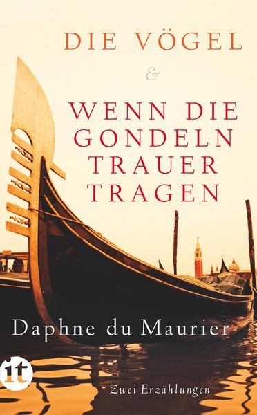 Daphne du Maurier: Die Vögel und Wenn die Gondeln Trauer tragen (Insel Verlag)