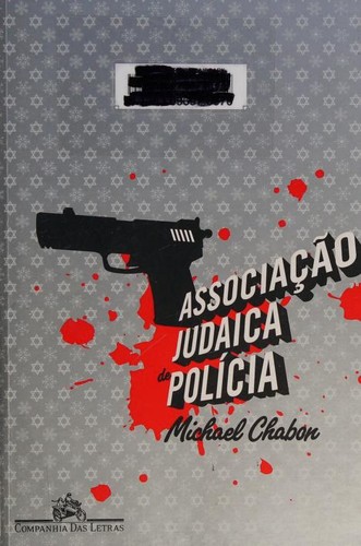 Michael Chabon: Associacao Judaica de policia (Paperback, Portuguese language, 2009, Companhia das Letras)
