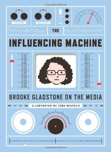 Brooke Gladstone: The Influencing Machine (2011)