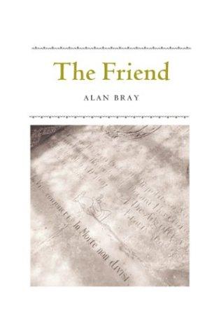 Alan Bray: The Friend (2003, University Of Chicago Press)