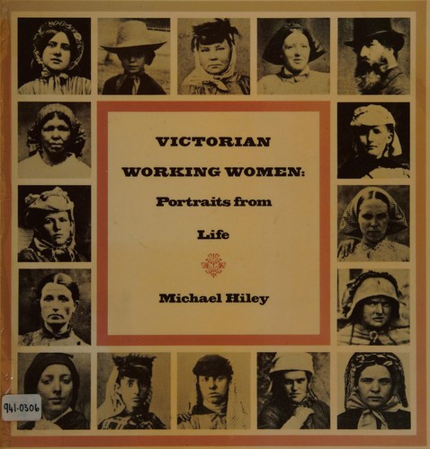 Hiley, Michael: Victorian Working Women (Paperback, 1979, Moyer Bell Ltd ,U.S.)