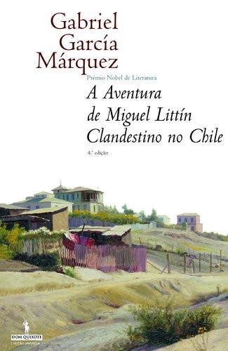 Gabriel García Márquez: AVENTURA (A) DE MIGUEL LITTÍN CLANDESTINO NO CHILE -(EURO 9.88) (Portuguese language, Publicações Dom Quixote)