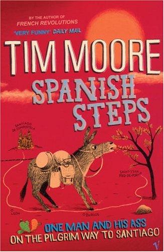 Tim Moore: Spanish Steps (Paperback, 2005, Vintage)