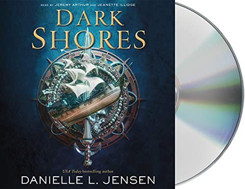 Jeanette Illidge, Danielle L. Jensen, Jeremy Arthur: Dark Shores (AudiobookFormat, 2019, Macmillan Young Listeners)