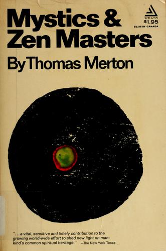 Thomas Merton: Mystics and Zen masters. (1967, Farrar, Strauss and Giroux)