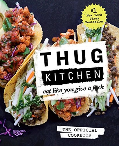 Thug Kitchen: Thug Kitchen (2014, Rodale Books)