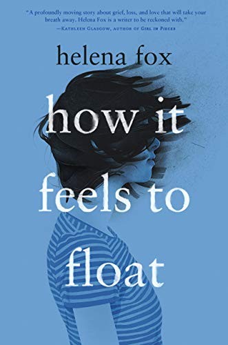 Helena Fox: How It Feels to Float (Hardcover, 2019, Dial Books)