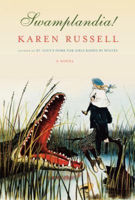 Karen Russell: Swamplandia! (Hardcover, 2011, Alfred A. Knopf)