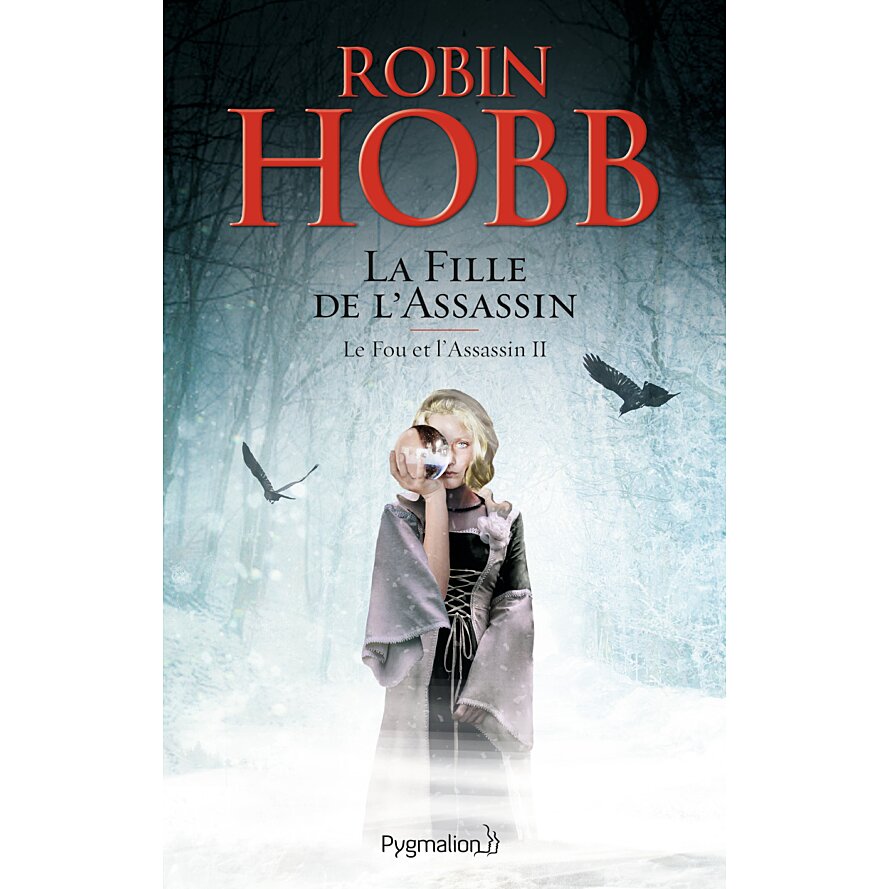 Robin Hobb: La fille de l'assassin (Français language, 2015, Pygmalion)