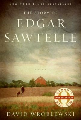 David Wroblewski: The Story Of Edgar Sawtelle A Novel (2008, Ecco Press)