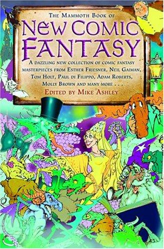 Michael Ashley: The Mammoth Book of New Comic Fantasy (Paperback, 2005, Carroll & Graf)