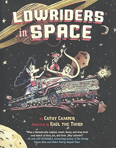 Cathy Camper, Raul Gonzalez: Lowriders In Space (Hardcover, 2014, Turtleback Books)