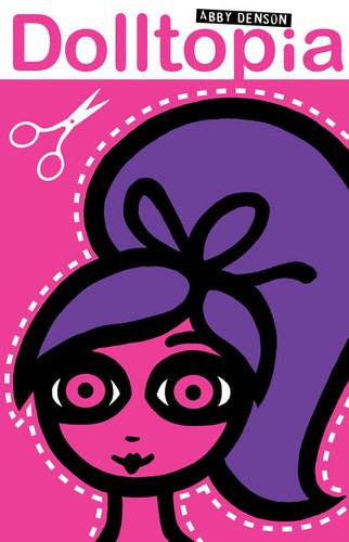 Abby Denson: Dolltopia (Paperback, 2009, Green Candy Press)