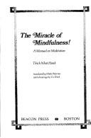 The miracle of mindfulness! (1976, Beacon Press)