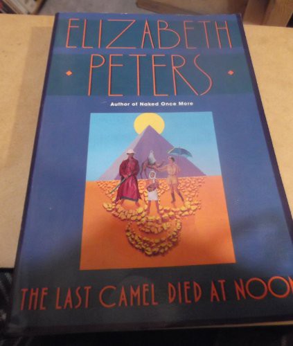 Elizabeth Peters: The Last Camel Died at Noon (Paperback, 1992, G K Hall & Co, Brand: G. K. Hall n Company)