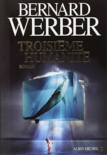 Bernard Werber: Troisieme Humanite (French language, 2012)