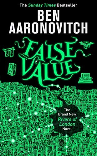 Ben Aaronovitch: False Value (2019, Orion Publishing Group, Limited)