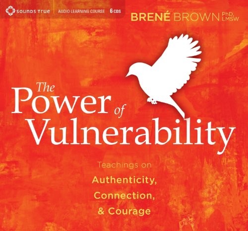 The Power of Vulnerability (AudiobookFormat, 2012, Sounds True)