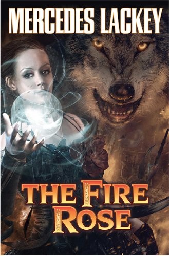 Mercedes Lackey: The Fire Rose (Paperback, 2014, Baen)