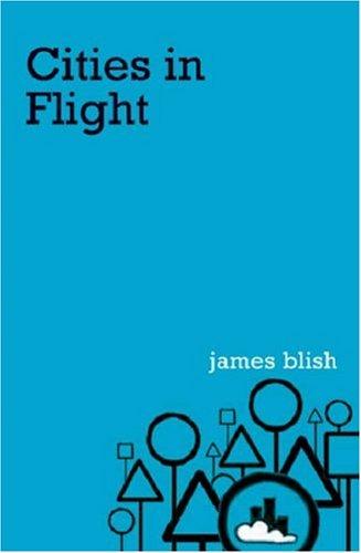 James Blish: Cities in Flight (Paperback, 1999, Gollancz)
