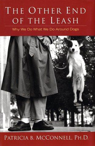 Patricia B. McConnell: The other end of the leash (2002, Ballantine Books)