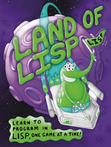 Conrad Barski: Land of Lisp (Paperback, 2011, No Starch Press)