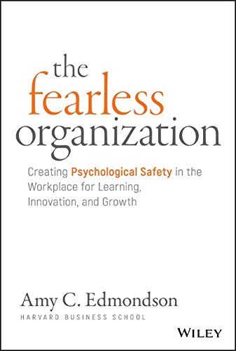 The Fearless Organization (Hardcover, 2018, Wiley)