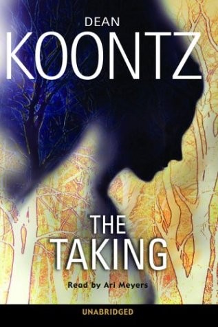 Dean Koontz, Ari Meyers: The Taking (AudiobookFormat, 2004, Random House Audio)