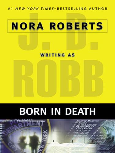 Nora Roberts, J. D. Robb: Born in Death (EBook, 2008, Penguin Group USA, Inc.)