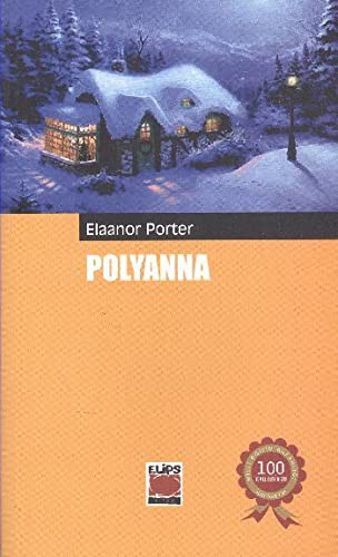 Eleanor Hodgman Porter: Pollyanna (Paperback, 2013, Elips)